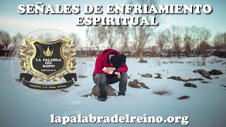 SEÑALES DE ENFRIAMIENTO ESPIRITUAL [upl. by Newbill564]