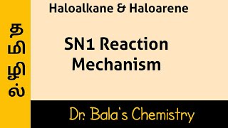 SN1 REACTION simple explanation in Tamil  NEET  JEE CLASS 12 Lecture Series drbalaschemistry [upl. by Christianson517]