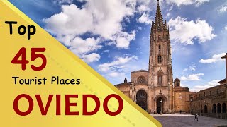 quotOVIEDOquot Top 45 Tourist Places  Oviedo Tourism  SPAIN [upl. by Davita]