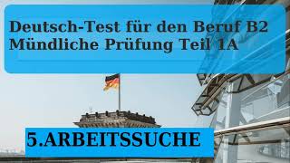 5 Arbeitssuche  Mündliche Prüfung Teil 1 B2 Beruflich [upl. by Grekin]