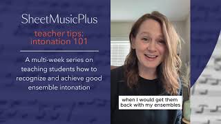 Sheet Music Plus Teacher Tips  Intonation 101 A New Series [upl. by Summer]