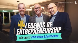 Legends of Entrepreneurship Keith Koenig amp Steve Halmos [upl. by Ahsatan891]