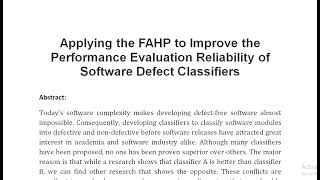 Applying the FAHP to Improve the Performance Evaluation Reliability of Software Defect Classifiers [upl. by Sayer]