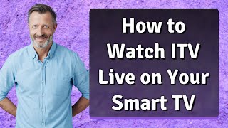 How to Watch ITV Live on Your Smart TV [upl. by Attenoj]