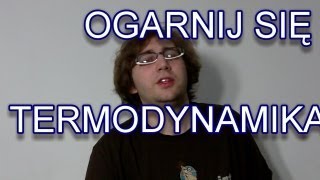 Ogarnij Się  Termodynamika [upl. by Consuela]