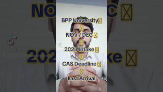 BPP University Nov and Dec 2023 intake CAS Deadline and Last Arrival unitedkingdombppuniversity🇬🇧 [upl. by Elitnahc]