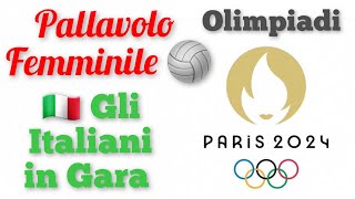 PALLAVOLO FEMMINILE 🏐 🇮🇹 GLI ITALIANI IN GARA  OLIMPIADI DI PARIGI 2024 paris2024 lvs olimpiadi [upl. by Ahseihs935]