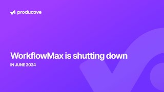 WorkflowMax Is Shutting Down [upl. by Nivi732]