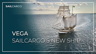 VEGA  SAILCARGOs New Ship  SAILCARGO INC 2022 [upl. by Nissensohn]