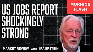 Morning FlashUS Jobs Report comes in Ira’s25400 Morning Flash Video for 10 4 2024 [upl. by Ahsaeym]