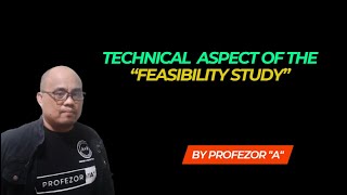 Technical Aspect of the Feasibility Study by Prof A [upl. by Wilfreda]