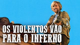 Os Violentos Vão Para O Inferno  Franco Nero  Dublado [upl. by Gross]