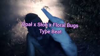 FREE Opał x Słoń x Floral Bugs Type Beat prod Święty Patryk [upl. by Waddle]