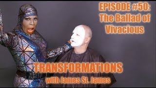 James St James and Vivacious Transformations [upl. by Joshua]