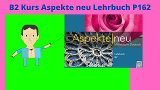 تعليم اللغة الالمانية للمبتدئين كتاب aspekte neu lehrbuch s 162 [upl. by Gnemgnok492]