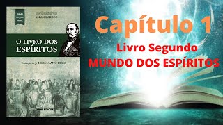 O Livro dos Espíritos  Capítulo 1  LIVRO SEGUNDO  MUNDO DOS ESPÍRITOS  DOS ESPÍRITOS [upl. by Enahsed]