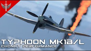 Chonky Performance  Typhoon Mk 1bL [upl. by Ilak]