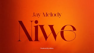 Jay Melody  Niwe Official Lyrics [upl. by Chuck]