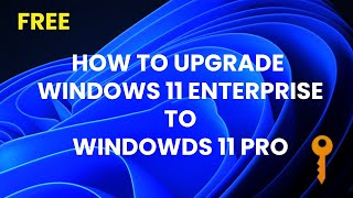 How to upgrade windows 11 Enterprise to Windows 11 Pro  Quick Tutorial 2024 [upl. by Elleinet635]