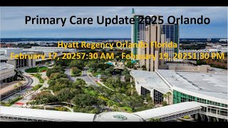 Primary Care Update 2025 Orlando [upl. by Tiffi356]