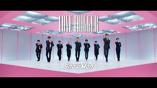 Snow Man「LOVE TRIGGER」Music Video [upl. by Eversole]