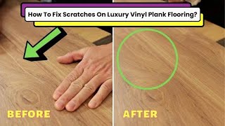 How To Fix Scratches On Luxury Vinyl Plank Flooring Steps To Fix Scratches On Vinyl Plank Flooring [upl. by Ainsley]