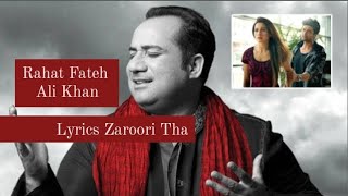 Zaroori Tha lyrics Rahat Fateh Ali Khan [upl. by Annaul242]