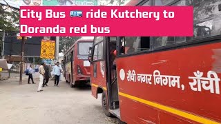 City Bus 🚌 ride Kutchery to Doranda red bus AnnikaTirkeyVlogs city trending vlog [upl. by Lennor]