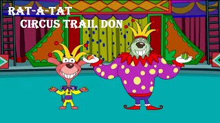 RatATat  quotCIRCUS TRAIL DONquot  Chotoonz Kids Cartoon Videos [upl. by Llemej]