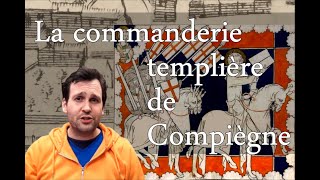 Episode 2  La commanderie templière de Compiègne [upl. by Jefferey]