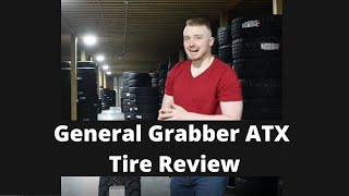 General Grabber ATX Tire Review  General AllTerrain Tire Review [upl. by Lincoln]