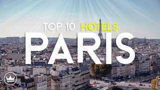 The Top 10 BEST Hotels in Paris France 2024 [upl. by Cattier217]