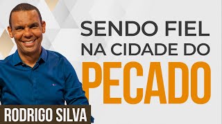 Sermão de Rodrigo Silva  ENTENDA COMO SER FIEL EM MEIO A BABILÔNIA [upl. by Lime]