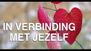 In verbinding met jezelf [upl. by Lleder984]