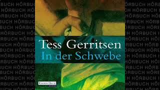 In der Schwebe 1v2 Roman Hörbuch von Tess Gerritsen [upl. by Atalie739]