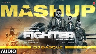 FIGHTER Mashup Audio Hrithik Roshan Deepika Padukone Anil Kapoor VishalSheykhar  DJ Basque [upl. by Athiste]