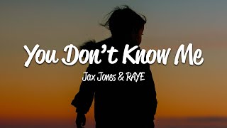 Jax Jones  You Dont Know Me Lyrics ft RAYE [upl. by Kirshbaum90]