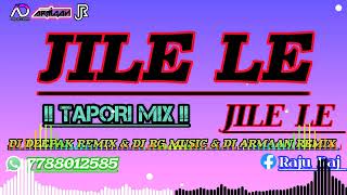 JILE LE JILE LE  TAPORI MIX  DJ RG MUSIC amp DJ DEEPAK REMIX ampDJ ARMAAN REMIX [upl. by Eniamrahc668]