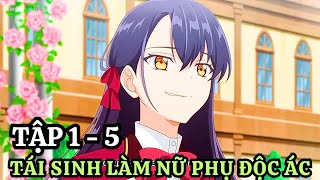 Xuyên Không Vào Game Làm Nữ Phụ Độc Ác Với Kỹ Năng Thượng Thừa  Tập 1  5  Tóm Tắt Anime [upl. by Nossaj]