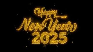 Happy New Year 2025 [upl. by Ronaele]