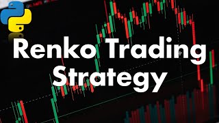 Renko Trading Strategy with Python Your Secret Weapon 🔫 [upl. by Alicec4]