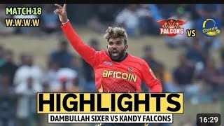 Dambulla Sixers vs Kandy Falcons match highlights Dambulla Sixers vs Kandy Falcons [upl. by Helfant]