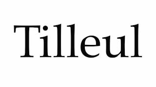 How to Pronounce Tilleul [upl. by Nhabois684]