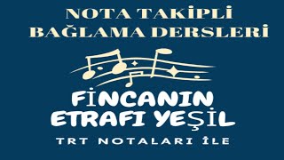 FİNCANIN ETRAFI YEŞİL  TRT NOTALARI  KISA SAP BAĞLAMA DO KARAR SESİ EĞİTİM SOLFEJ NOTA TAKİP [upl. by Eustasius]