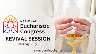 LIVE National Eucharistic Congress  July 20 2024 – Revival Session [upl. by Chong]