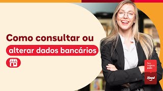 Como consultar ou alterar dados bancários [upl. by Annail]