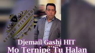 Djemail Gashi HIT 2024 Mo Ternipe Tu Halan [upl. by Klein]