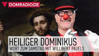 Heiliger Dominikus – Das Wort zum Samstag mit Willibert Pauels [upl. by Oicnedurp]