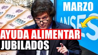 💳Marzo Ayuda Alimentaria para Jubilados y el Mejor Aumento para Jubilados y Pensionados ANSES 2024 [upl. by Atinnor]