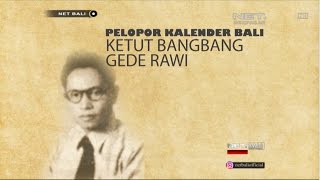 BALI STORY  PELOPOR KALENDER BALI KETUT BANGBANG GDE RAWI  NET BALI [upl. by Eylk]